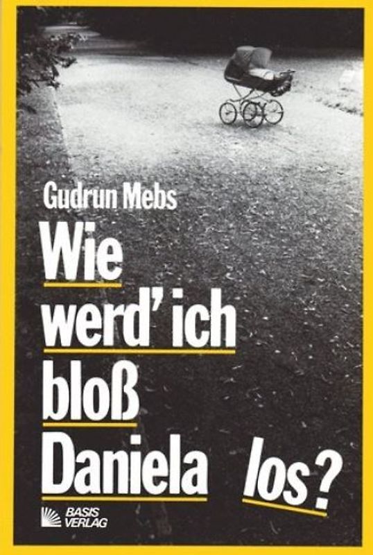 Wie werd' ich bloss Daniela los?