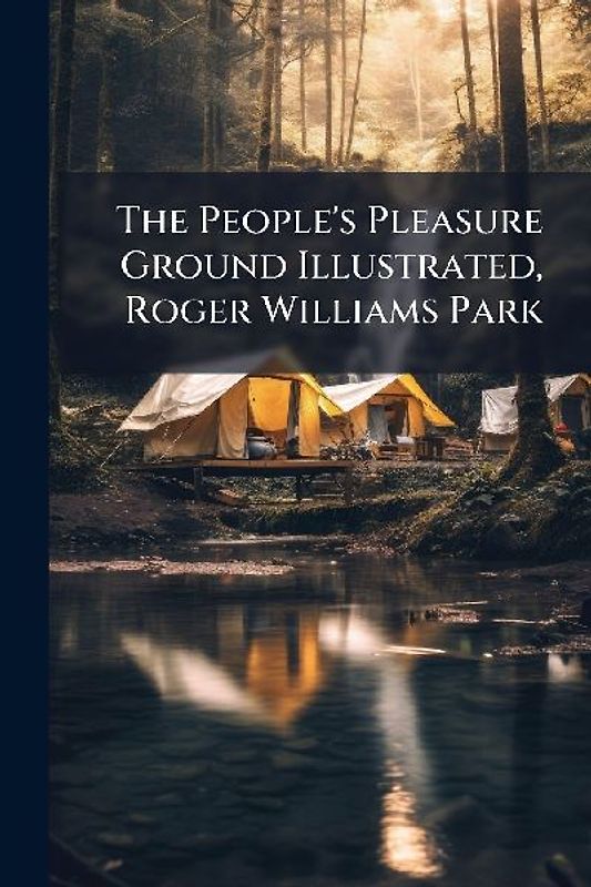 The People's Pleasure Ground Illustrated, Roger Williams Park