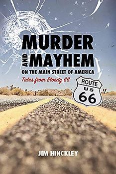 Murder and Mayhem on the Main Street of America: Tales from Bloody 66