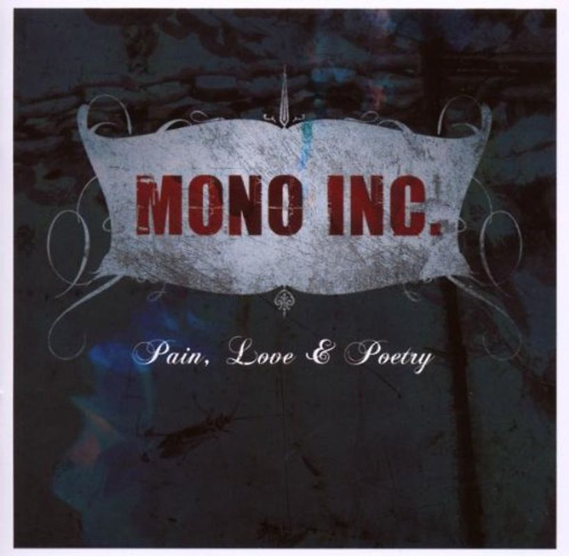 Mono Inc. - Pain,Love & Poetry