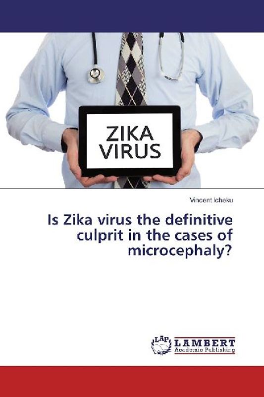 Is Zika virus the definitive culprit in the cases of microcephaly?