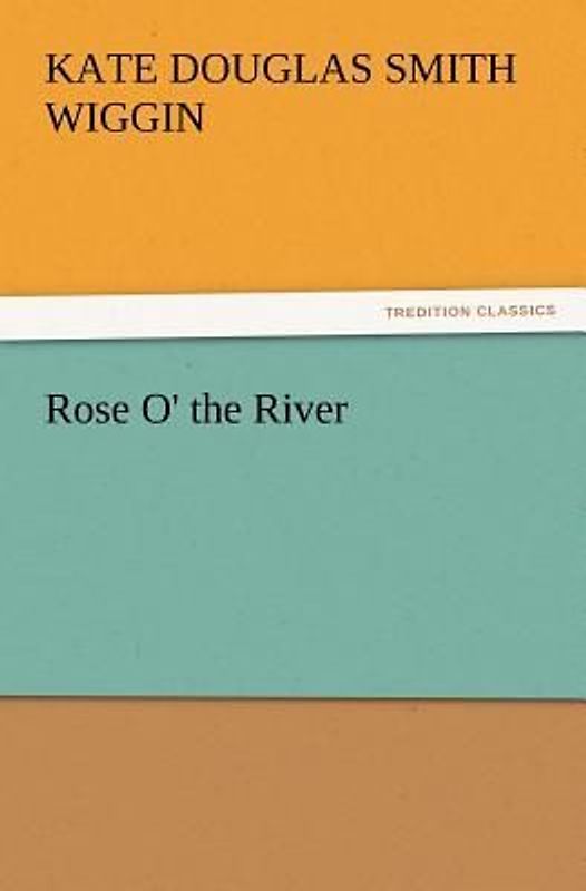 Rose O' the River