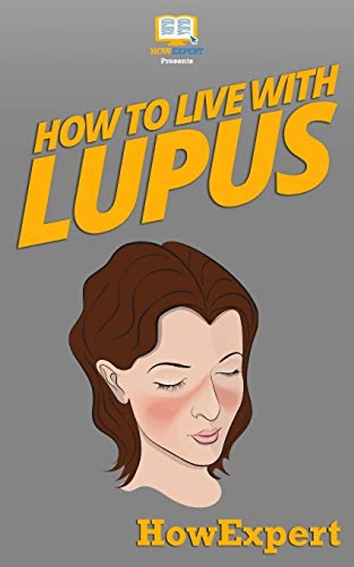 How To Live With Lupus