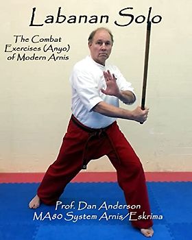 Labanan Solo: The Combat Exercises (Anyo) of Modern Arnis