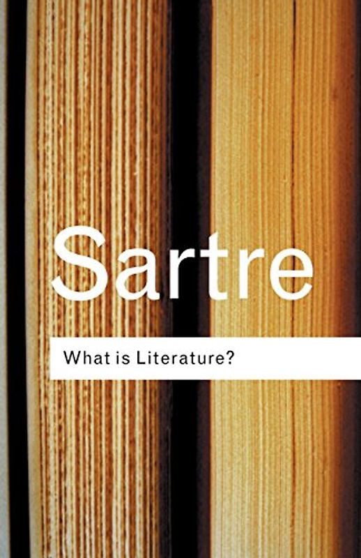 What is Literature? (Routledge Classics) - Jean-Paul Sartre