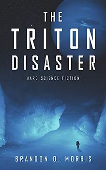 The Triton Disaster: Hard Science Fiction (Solar System Series, Band 4)