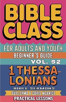 Bible Class for Adults and Youth Beginner's Guide - 1 Thessalonians