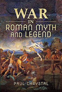 War in Roman Myth and Legend