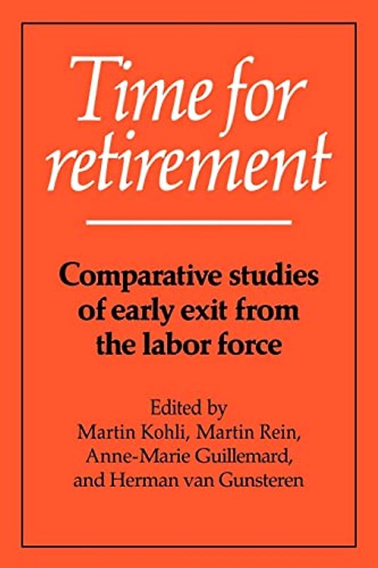 Time for Retirement: Comparative Studies of Early Exit from the Labor Force