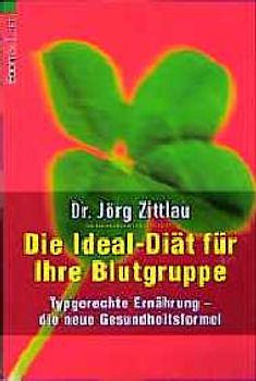 Die Ideal-Diät für Ihre Blutgruppe. Der optimale Speiseplan für jeden Bluttyp