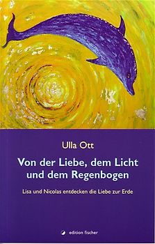 Von der Liebe, dem Licht und dem Regenbogen