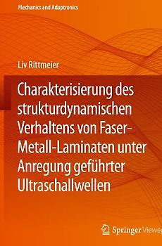 Charakterisierung des strukturdynamischen Verhaltens von Faser-Metall-Laminaten unter Anregung geführter Ultraschallwellen