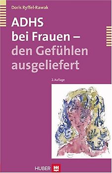 ADHS bei Frauen - den Gefühlen ausgeliefert