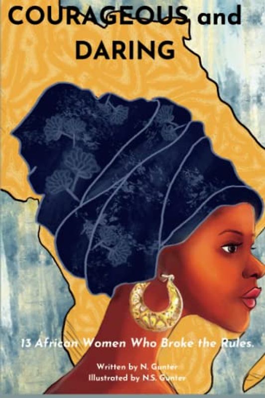 COURAGEOUS AND DARING: 13 African women Who Broke the Rules. (WOMEN OF AFRICA, Band 3)