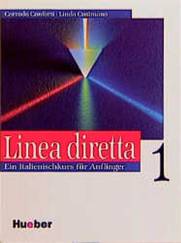 Linea diretta 1. Ein Italienischkurs für Anfänger. Lehrwerk für den... / Linea diretta 1. Ein Italienischkurs für Anfänger / Lehrbuch
