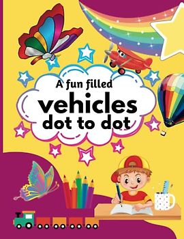 A fun filled vehicles dot to dot: Explore the world of vehicles: dot-to-dot adventure dot-to-dot: A fun way to learn and color. Bringing transportation to life with dot-to-dot vehicle puzzles.
