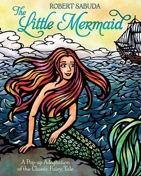 The Little Mermaid (Pop-Up Classics) - Sabuda, Robert
