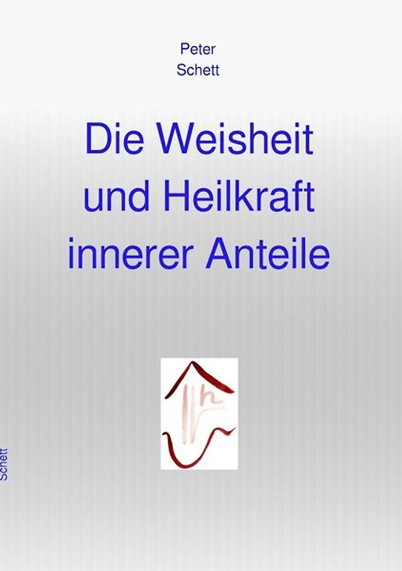 Die innere Demokratie / Die Weisheit und Heilkraft innerer Anteile