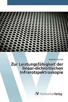 Zur Leistungsfähigkeit der linear-dichroitischen Infrarotspektroskopie