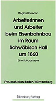 Arbeiterinnen und Arbeiter beim Eisenbahnbau im Raum Schwäbisch Hall um 1860