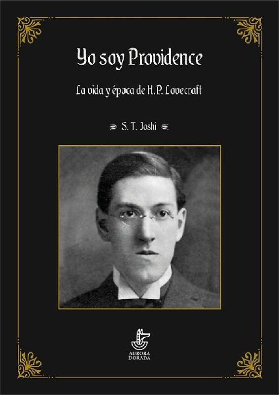 Yo soy Providence : la vida y época de H. P. Lovecraft