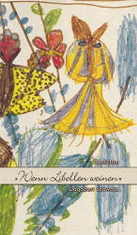 Wenn Libellen weinen. Gedichte