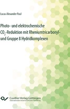 Photo- und elektrochemische CO₂-Reduktion mit Rheniumtricarbonyl- und Gruppe 8 Hydridkomplexen