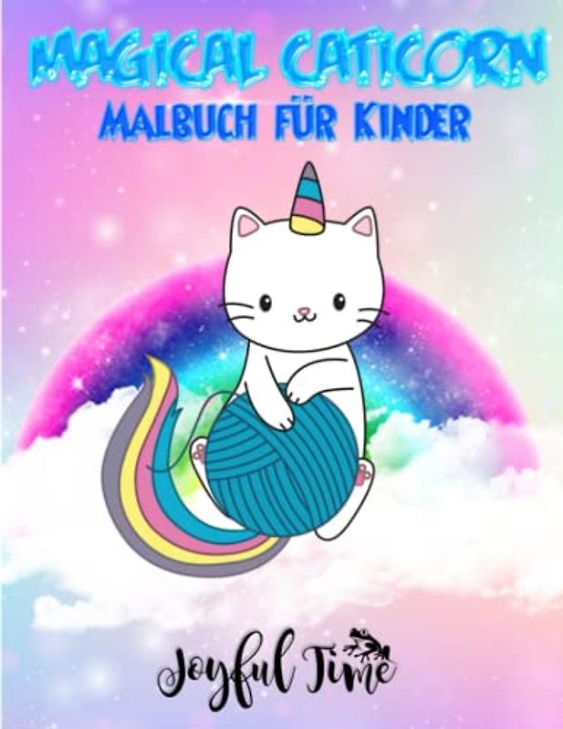 Magical caticorn: Malbuch für Kinder. 50 Bilder von sehr süßen und niedlichen Kreaturen. Von 4 bis 10 Jahren