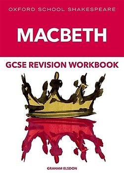 Oxford School Shakespeare GCSE Macbeth Revision Workbook