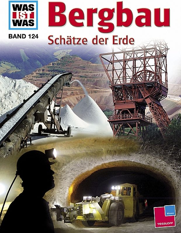 Was ist was, Band 124: Bergbau. Schätze der Erde