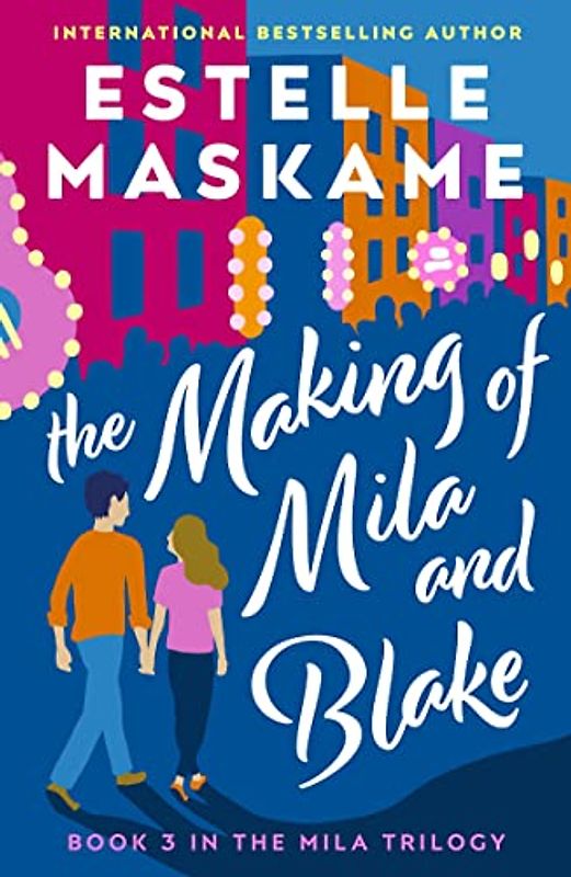 The Making of Mila and Blake (The MILA Trilogy 3)