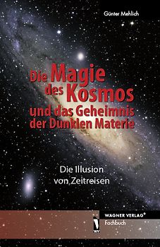 Die Magie des Kosmos und das Geheimnis der Dunklen Materie