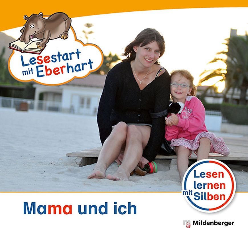 Lesestart mit Eberhart - Mama und ich. Lesen lernen mit Silben 1. Klasse