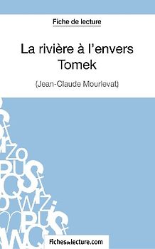 La rivière à l'envers - Tomek de Jean-Claude Mourlevat (Fiche de lecture)
