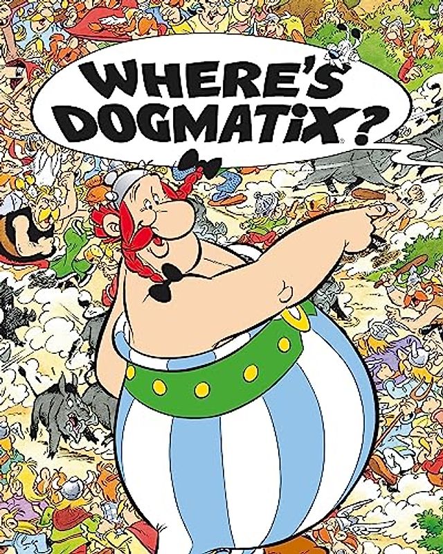 Where's Dogmatix? (Asterix, Band 1)