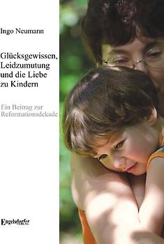 Glücksgewissen, Leidzumutung und die Liebe zu Kindern