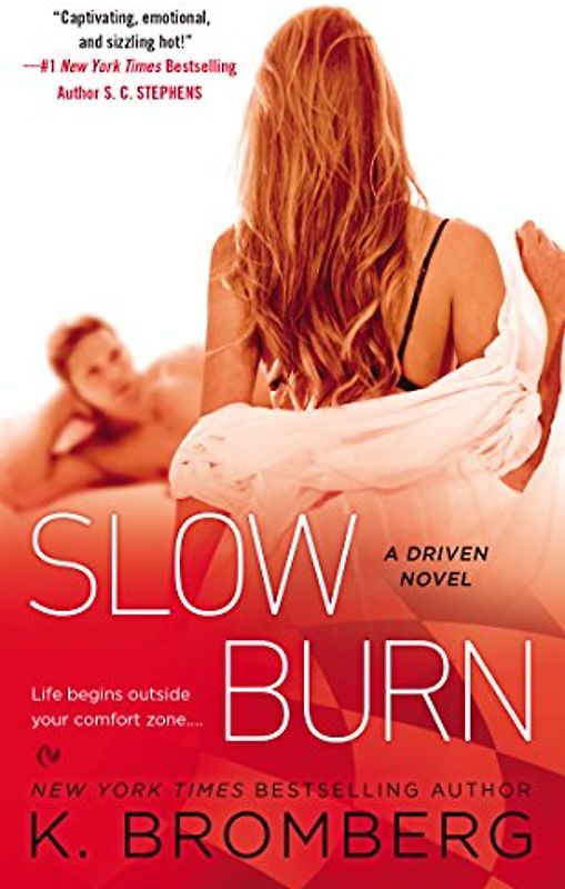 Slow Burn: A Driven Novel - Bromberg, K.
