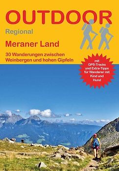 Meraner Land 32 Touren zwischen Weinbergen und hohen Gipfeln
