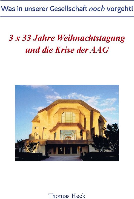 3 x 33 Jahre Weihnachtstagung und die Krise der Allgemeinen Anthroposophischen Gesellschaft