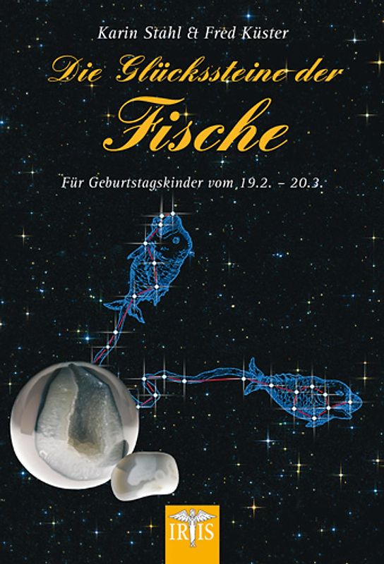 Die Glücksteine der Fische. Für Geburtstagskinder vom 19.2.-20.3.