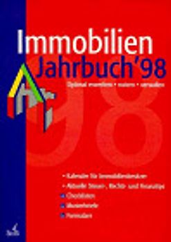 Immobilien-Jahrbuch 1998. Optimal erwerben, nutzen, verwalten