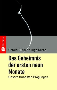 Das Geheimnis der ersten neun Monate. Unsere frühesten Prägungen
