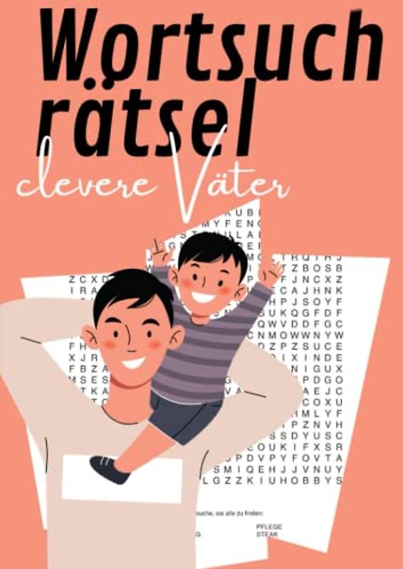 Wortsuchrätsel für clevere Väter: Eine wundervolle Beschäftigung für alle, deren Herz für Rätsel schlägt