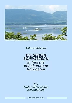 Die sieben Schwestern in Indiens ungekanntem Nordosten