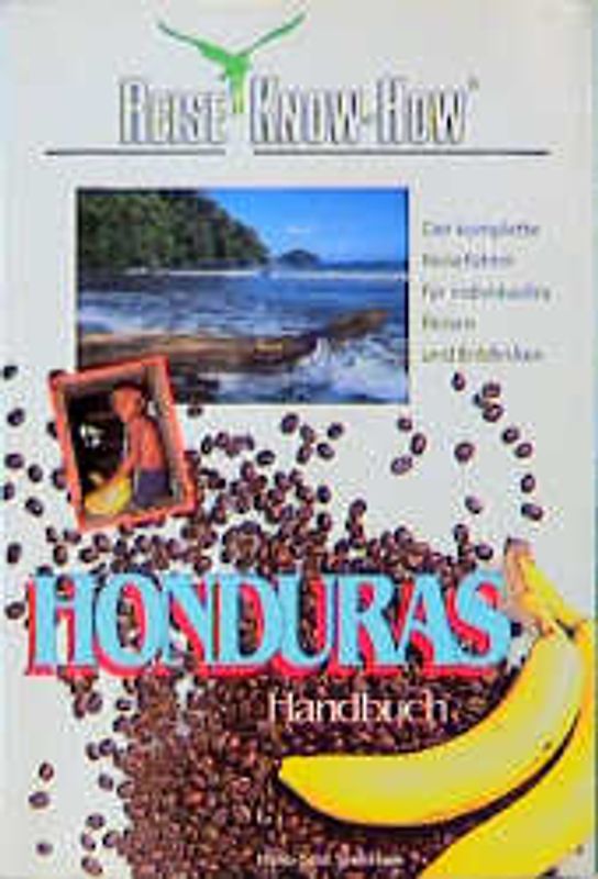 Honduras-Handbuch. Reisehandbuch für die kulturellen und ethnischen Besonderheiten der einzelnen Regionen
