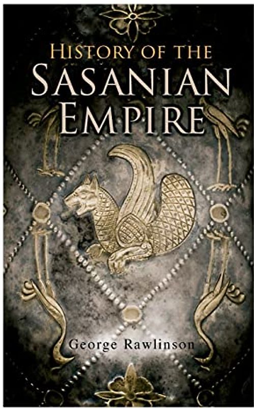 History of the Sasanian Empire