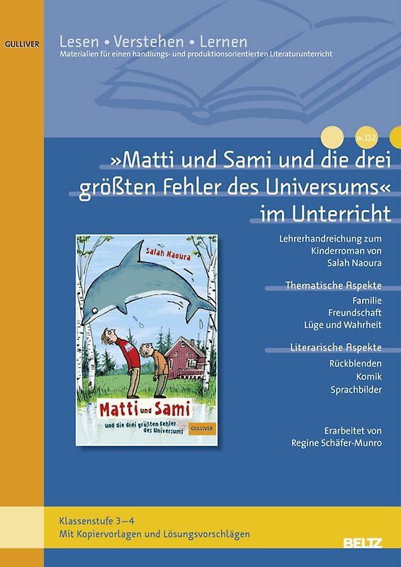 »Matti und Sami und die drei größten Fehler des Universums« im Unterricht. Lehrerhandreichung zum Kinderroman von Salah Naoura (Klassenstufe 3–4, mit Kopiervorlagen und Lösungsvorschlägen)