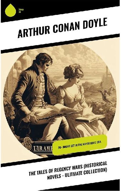 The Tales of Regency Wars (Historical Novels - Ulitmate Collection)