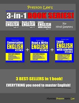 Preston Lee’s 3-in-1 Book Series! Conversation English Lesson 1 – 40 + Read & Write English Lesson 1 – 40 + Learn English With Stories Lesson 1 – 40 ... (Preston Lee's English For Hindi Speakers)
