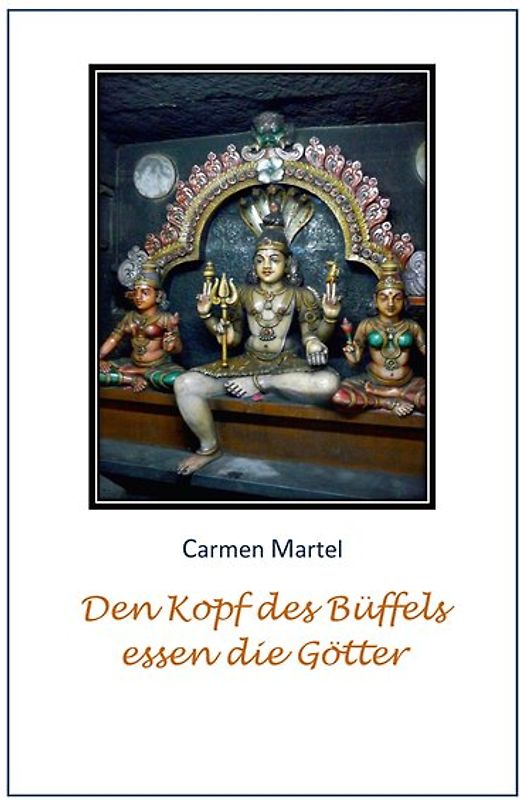 Den Kopf des Büffels essen die Götter